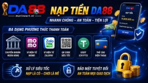 Tại sao hệ thống nạp tiền DA88 lại được cược thủ đánh giá cao?